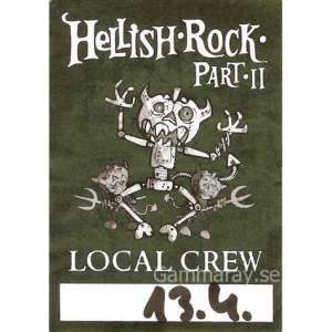 2013 – Hellish Rock Part II – Local Crew Pass – 13/4 – Bochum Germany.