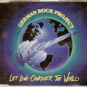 1991 – German Rock Project – Let Love Conquer The World – Maxi Cd.